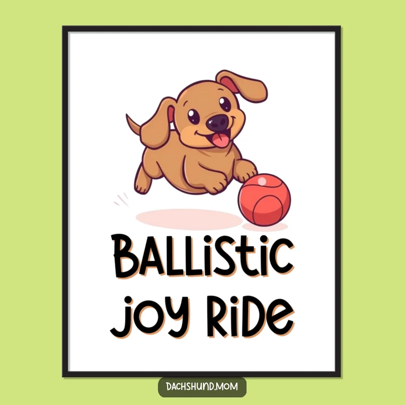 Funny Dachshund Ball Digital Art: Playful Sausage Dog Print