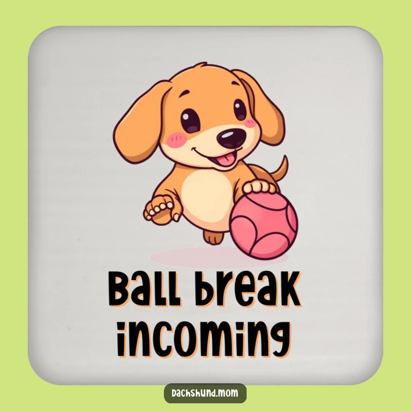 Funny Kawaii Dachshund Coaster: Rosy Cheeks Ball Chase, Protect Surfaces Gift