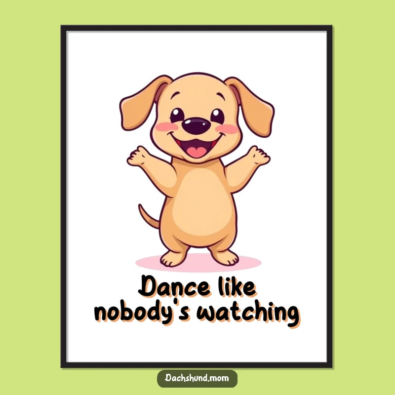 Funny Kawaii Dachshund Dance Poster: Happy Pup Art, Hilarious Gift!