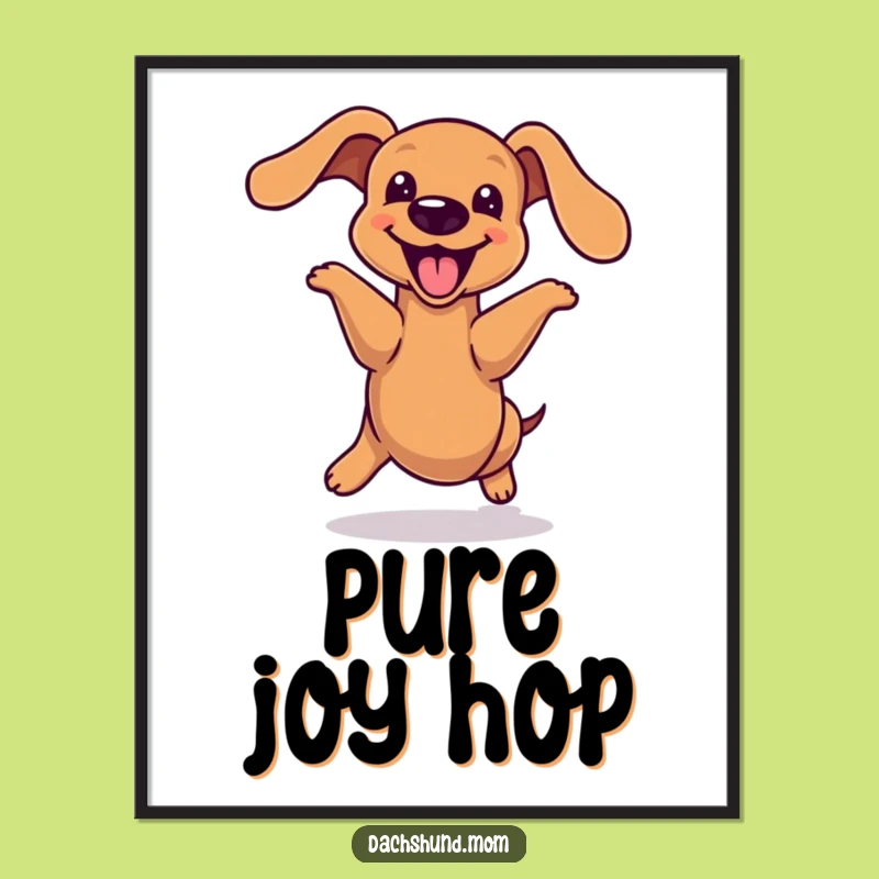 Funny Kawaii Dachshund Hop Poster - Energetic Wiener Dog Art