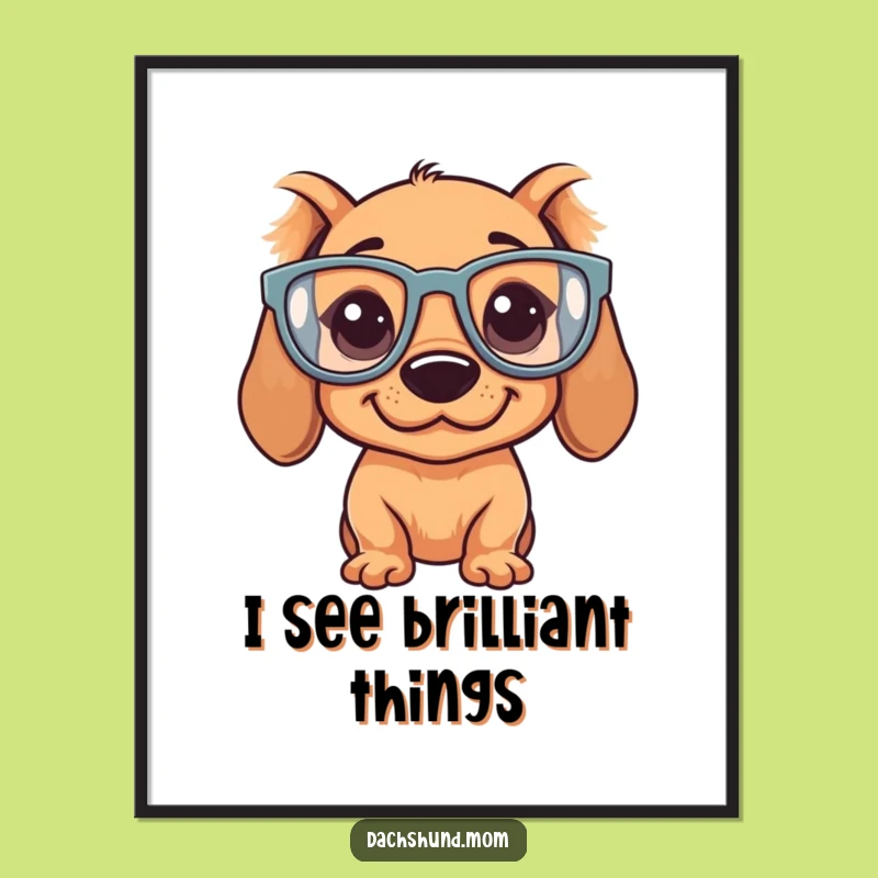 Funny Kawaii Dachshund Poster - Silly Glasses Art, Hilarious Dog Decor Gift