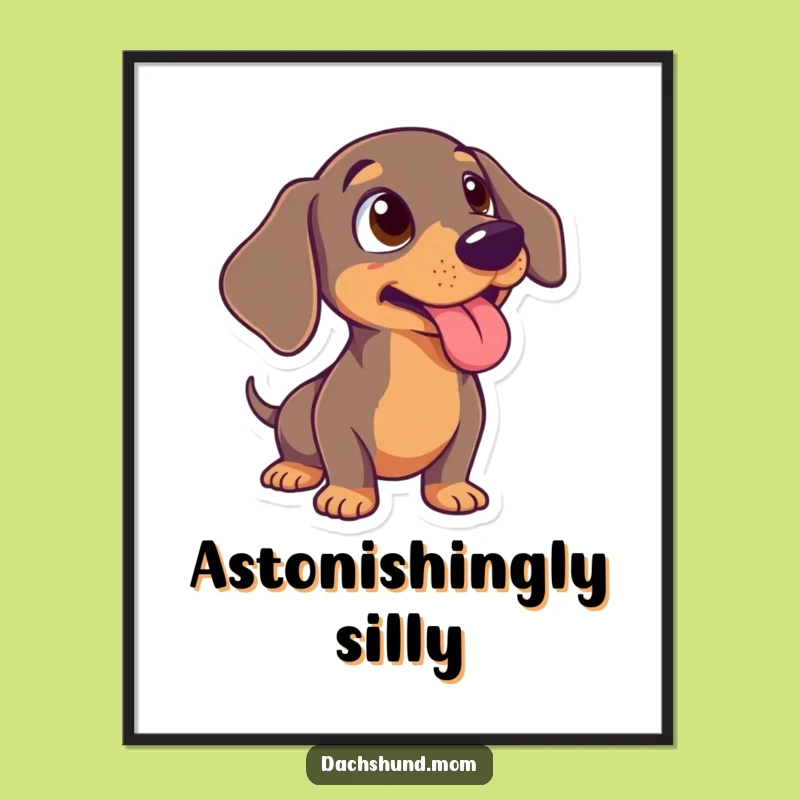 Funny Surprised Dachshund Tongue Out Poster - Whimsical Wiener Dog Wall Art