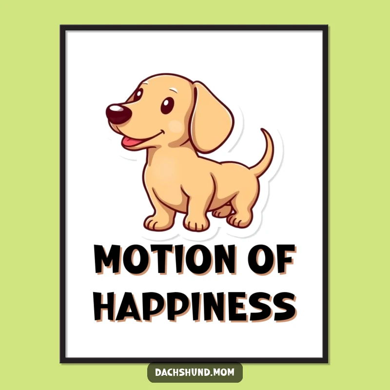 Funny Dachshund Wagging Tail Poster: Joyful Sausage Dog Wall Art Gift