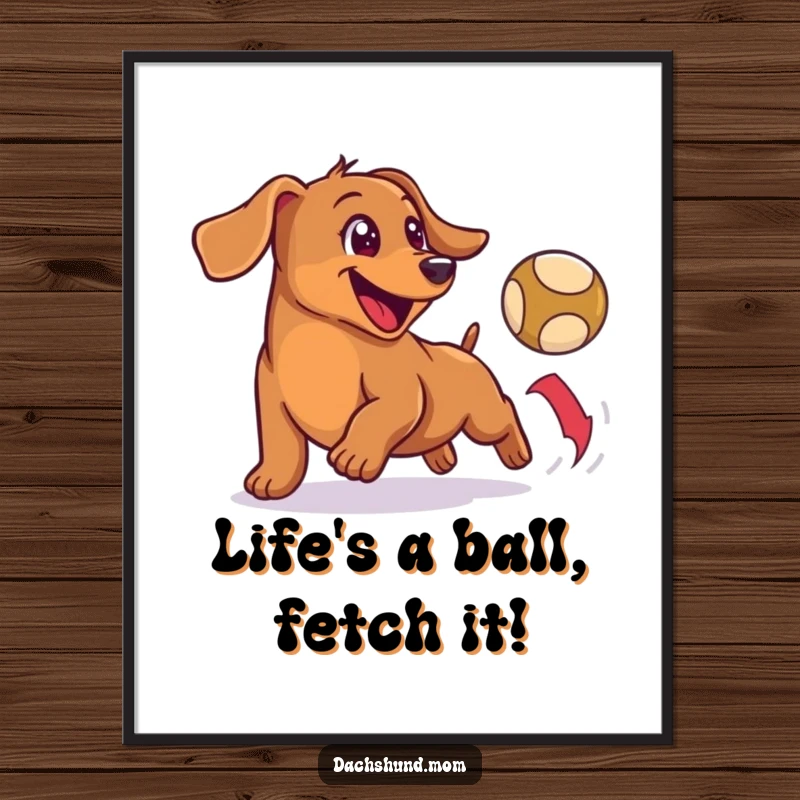 Funny Free Printable Wiener Dog Wall Art: A happy wiener dog enthusiastically chasing a bouncing ball, adding a dynamic and humorous touch to decor.