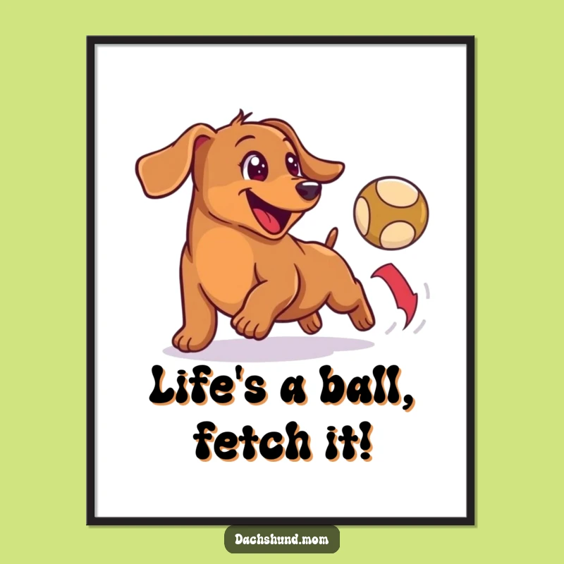 Dynamic Free Printable Wiener Dog Art: Ball Chase Wall Decor, Hilarious Downloadable Gift