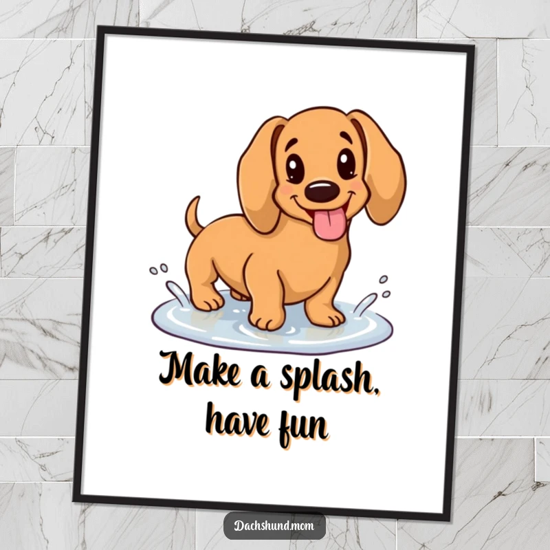 Funny Free Printable Wall Art: A kawaii dachshund gleefully splashing in a puddle with its tongue playfully sticking out.