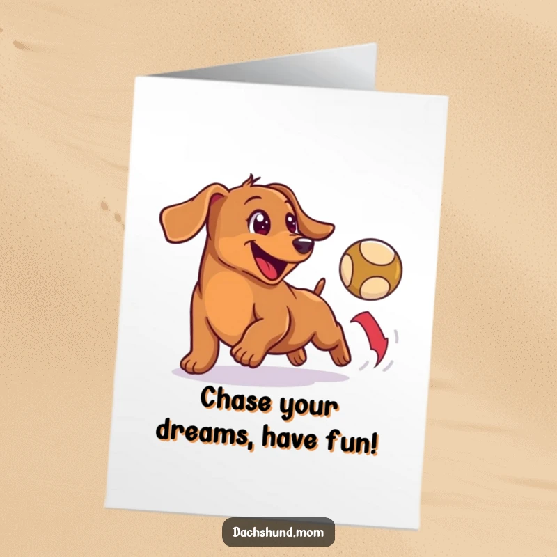 Funny Free Printable Wiener Dog Birthday Card: A happy wiener dog enthusiastically chasing a bouncing ball, celebrating with playful energy.