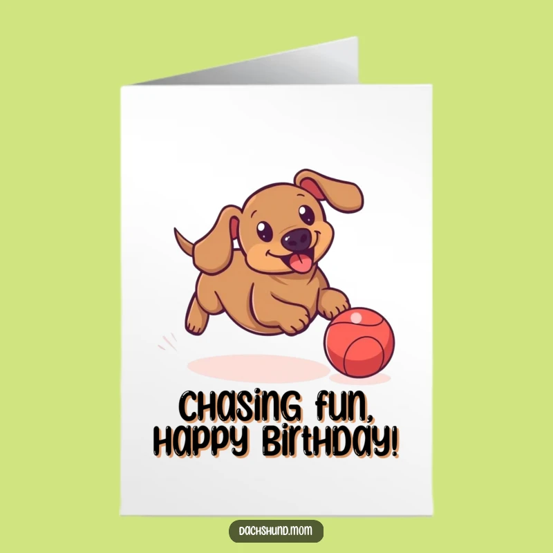 Free Printable Birthday Card: Energetic Dachshund Ball Chase - Active DIY Gift