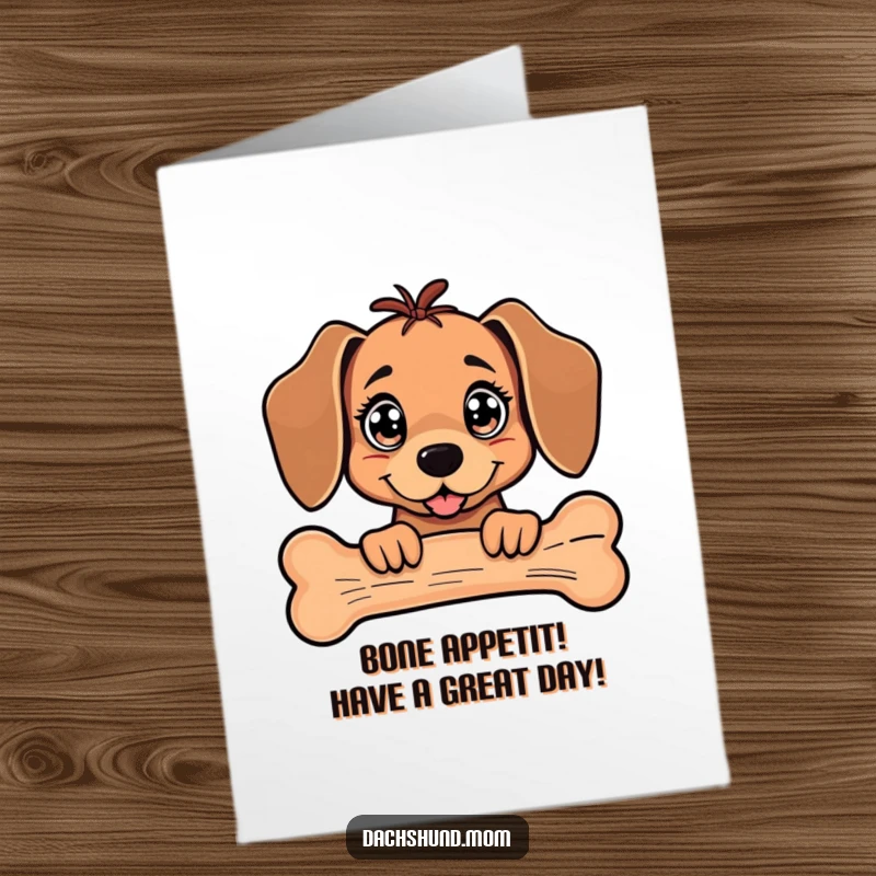 Funny Free Printable Birthday Card: A kawaii dachshund with big, sparkling eyes peeks playfully from behind a comically large bone.