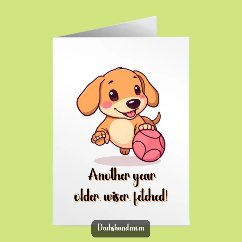 Free Printable Birthday Card: Funny Kawaii Dachshund Ball Chase Card for Dog Lovers