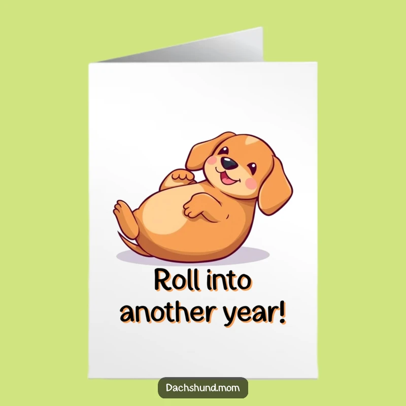 Free Printable Birthday Card: Funny Kawaii Dachshund Rolling, Perfect DIY Downloadable Gift!