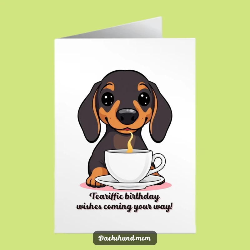 Free Printable Funny Dachshund Teacup Birthday Card - Hilarious DIY Downloadable Gift