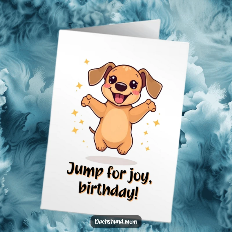 Funny Free Printable Birthday Card: A kawaii dachshund jumping ecstatically, surrounded by shimmering sparkles, a delightful DIY gift.