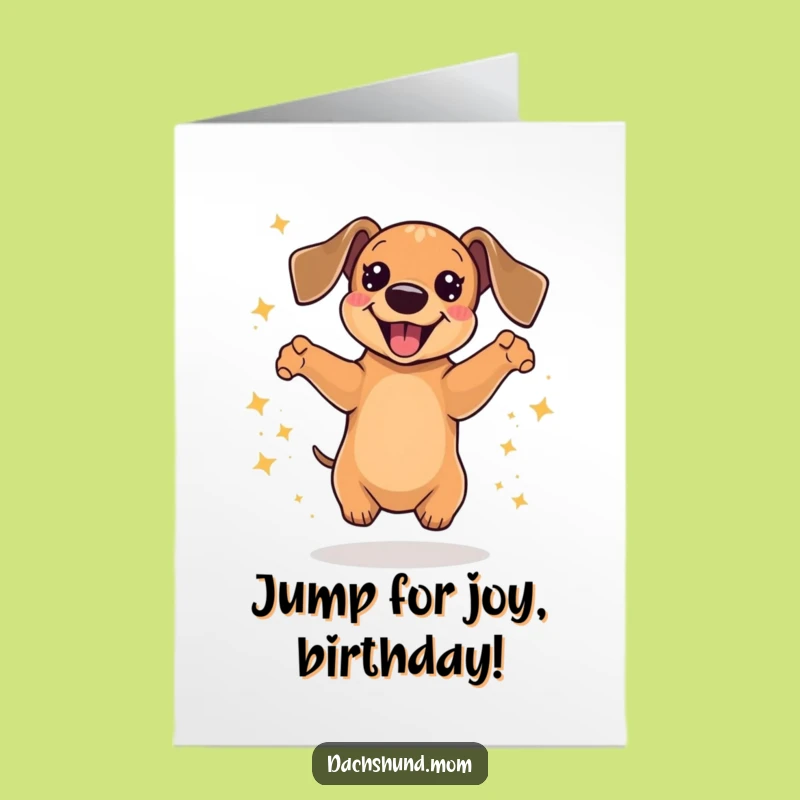 Free Printable Kawaii Dachshund Birthday Card: Sparkle Jump Delight Funny Downloadable Gift
