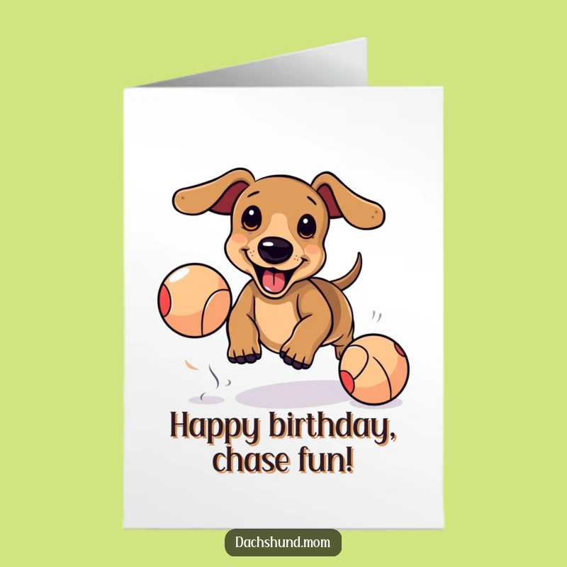 Free Printable Birthday Card: Kawaii Dachshund Ball Chase, Funny Playful Dog Downloadable Gift