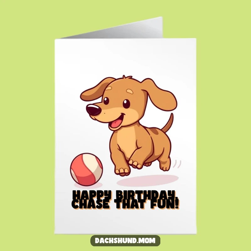 Free Printable Kawaii Dachshund Birthday Card - Energetic Ball Chase Downloadable Gift
