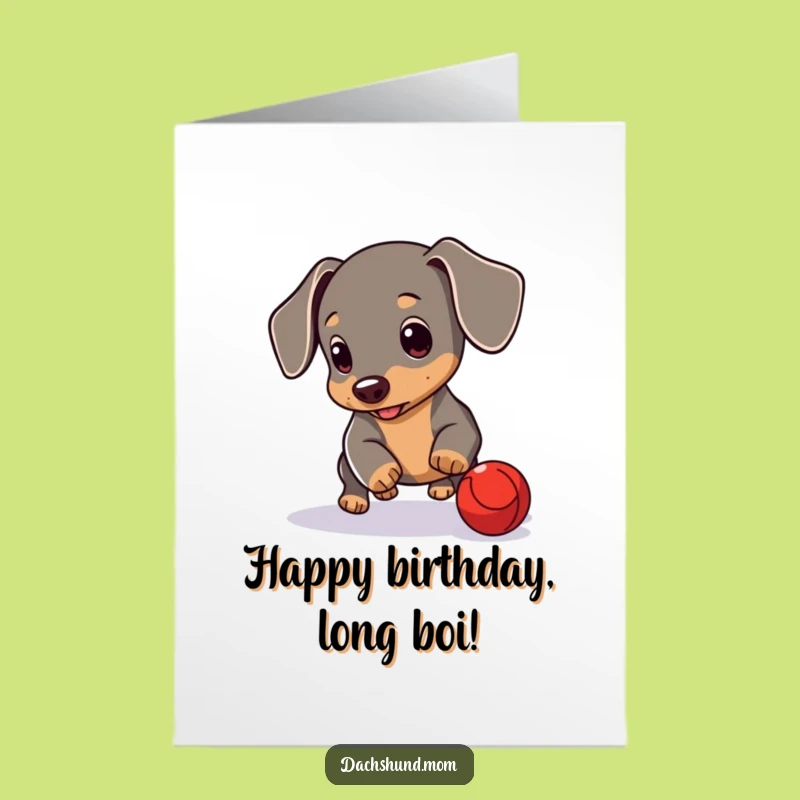 Free Printable Birthday Card: Playful Dachshund Cub, Red Ball Fun, Adorable DIY Gift