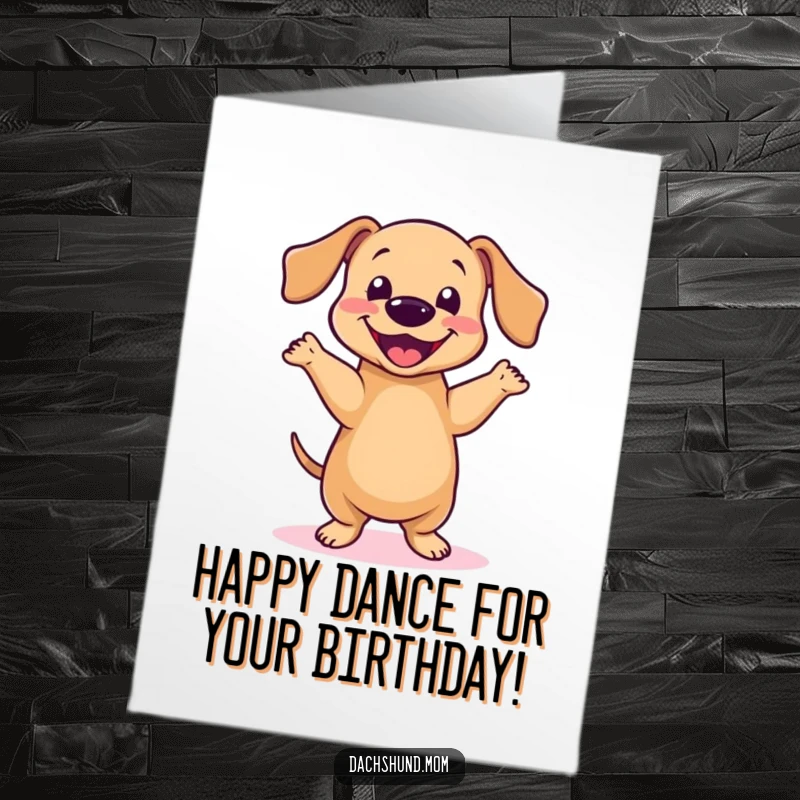 Funny Free Printable Birthday Card: Kawaii Dachshund Doing a Spontaneous Happy Dance