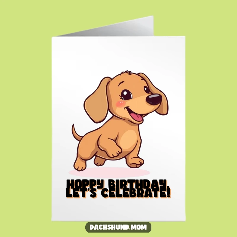 Free Printable Funny Hopping Dachshund Birthday Card - Joyful DIY Downloadable Gift