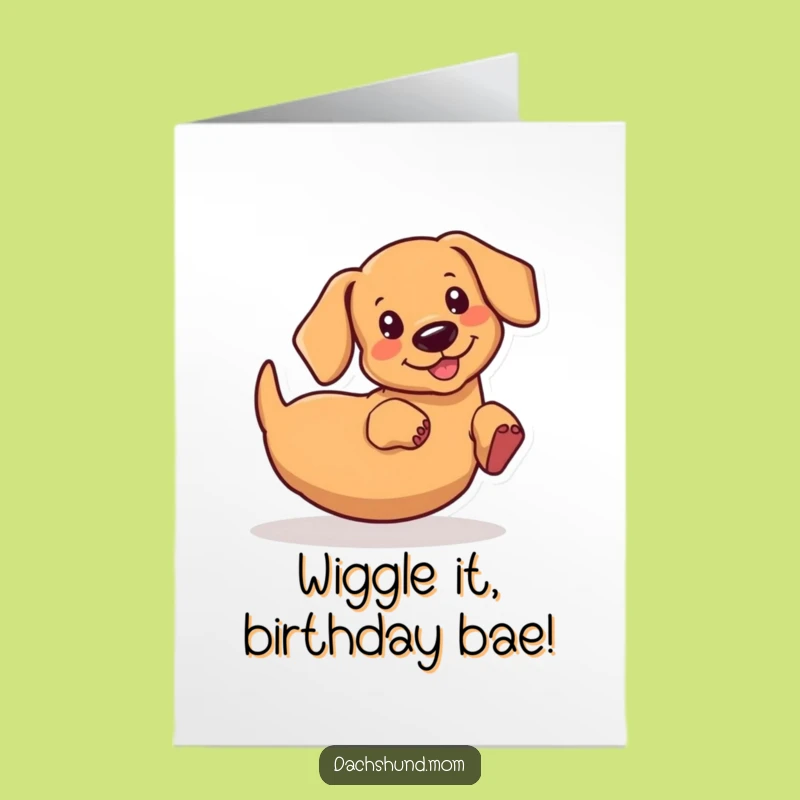 Free Printable Funny Birthday Card: Kawaii Dachshund Butt Wiggle for a Hilarious Downloadable Gift