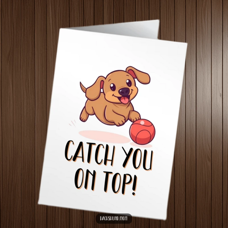 Funny free printable congratulations card depicting a dachshund in full pursuit of a bouncing ball, celebrating a win.