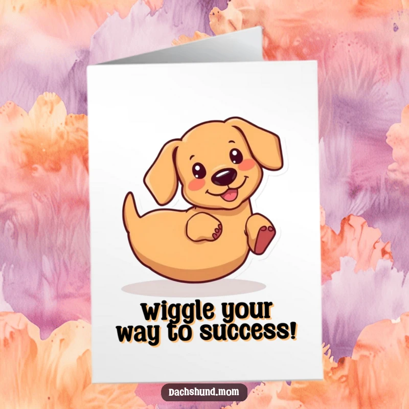 Funny Free Printable Congrats Card: Kawaii dachshund wiggling its rear end in celebration and excitement.