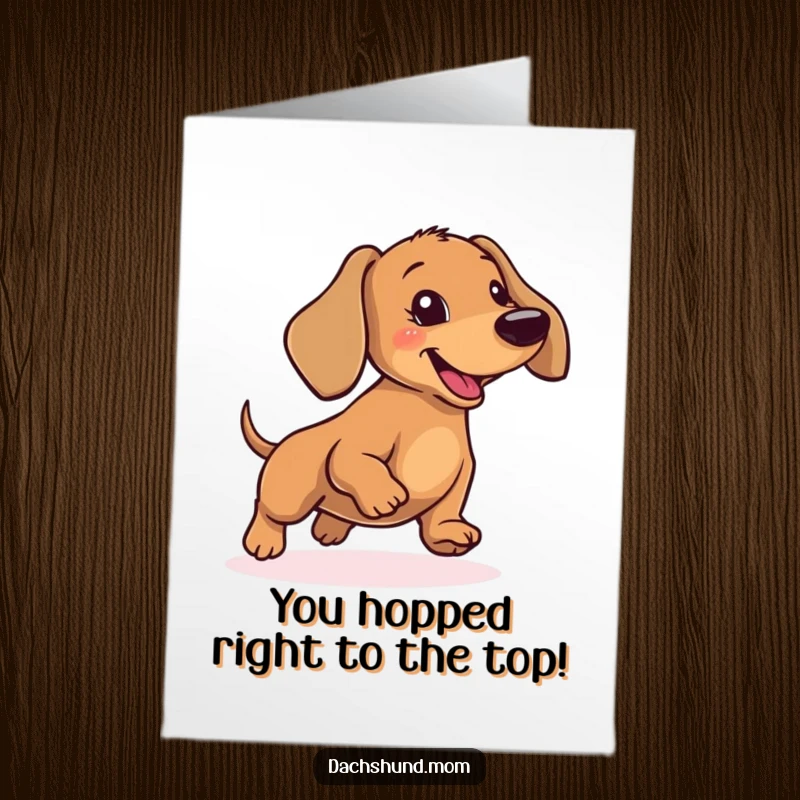 Free printable congratulations card: a dachshund performing a cheerful, silly hop to celebrate your wonderful news.