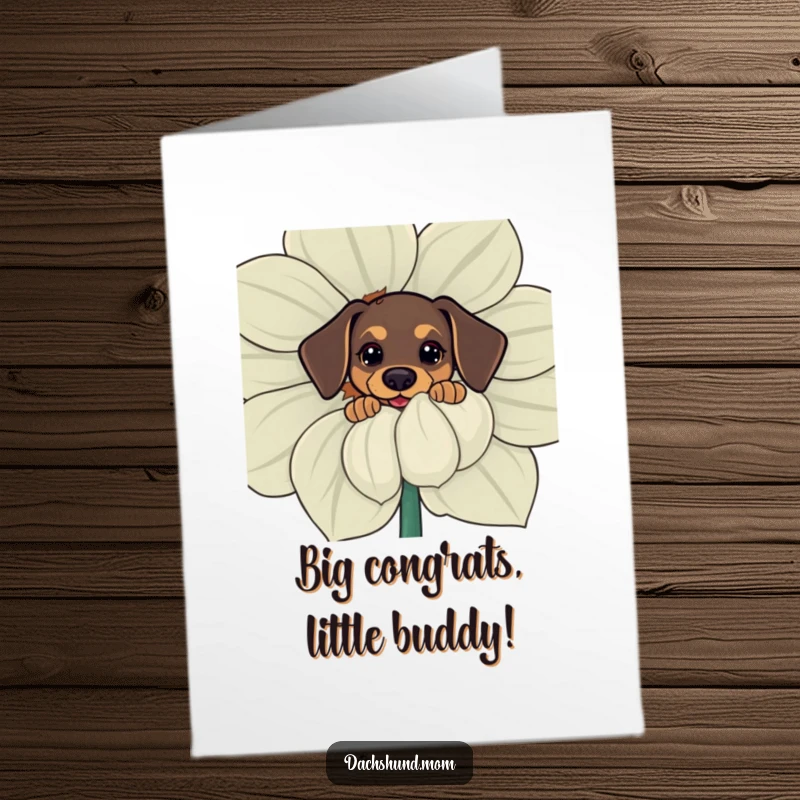 Free Printable Congrats Card: Kawaii dachshund peeking from behind a giant flower, cute celebration, downloadable art.