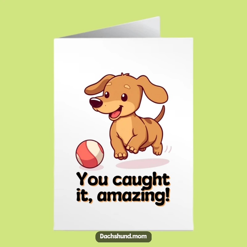 Free Printable Kawaii Dachshund Congrats Card - Ball Chase Fun Downloadable Gift