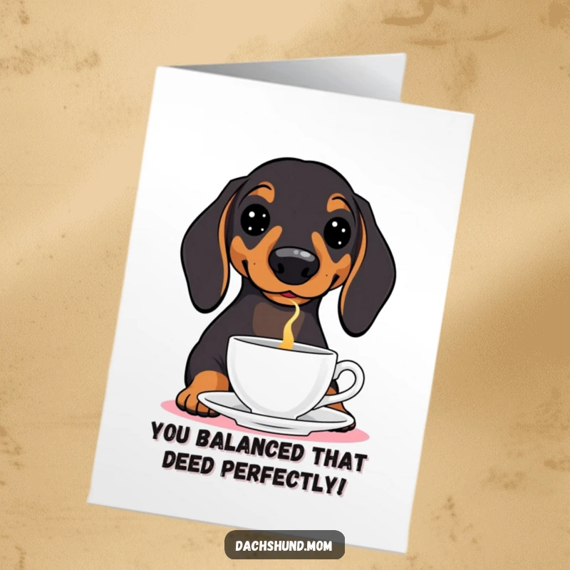 Free printable congratulations card: a dachshund expertly balancing a teacup on its nose, celebrating your success.