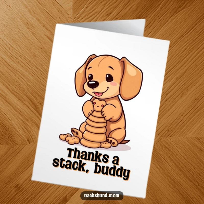 Funny free printable thank you card: A cute dachshund cub skillfully balancing a tall stack of tiny dog biscuits.