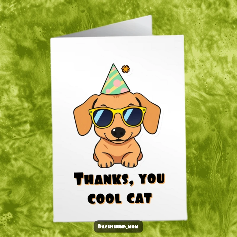 Funny free printable thank you card featuring a dachshund in tiny sunglasses and a party hat, sending stylish thanks.