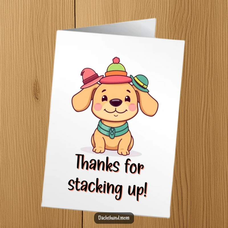 Funny Free Printable Thank You Card: A kawaii dachshund wears a comical tower of tiny hats, looking quite pleased.