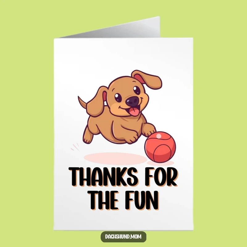 Free Printable Thank You Card: Playful Dachshund Ball Thanks - Fun Download