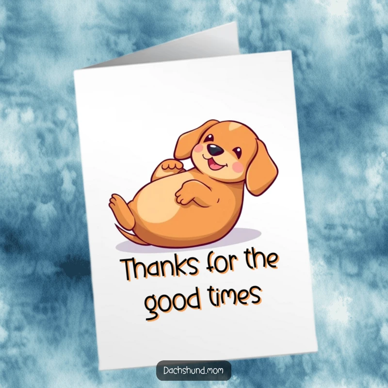 Funny Free Printable Thank You Card: Adorable kawaii dachshund playfully rolling on its back, conveying thanks with humor.