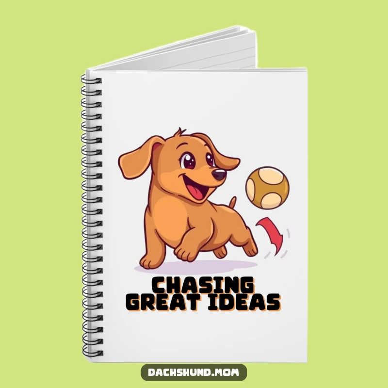Funny Wiener Dog Ball Chase Notebook - Happy Dachshund Journal, Hilarious Gift